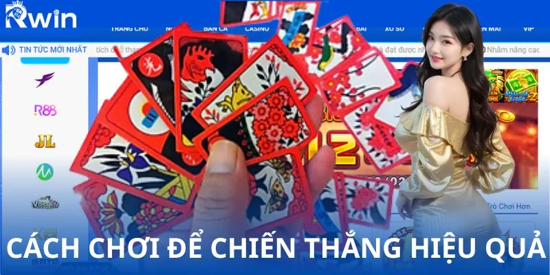 Nắm vững cách chơi để chiến thắng hiệu quả